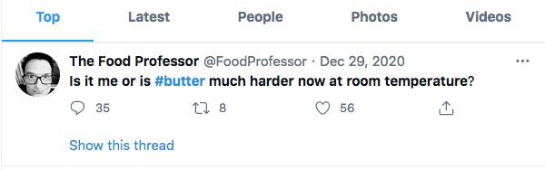 Tweet from The Food Professor that reads: Is it me or is butter much harder now at room temperature?