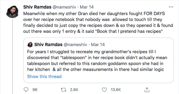 Screenshot of a tweet that reads: Meanwhile when my other Gran died her daughters fought for days over her recipe book that nobody was allowed to touch still they finally decided to just copy the recipes down & so they opened it & found out there was only 1 entry & it said "Book that I pretend has recipes"